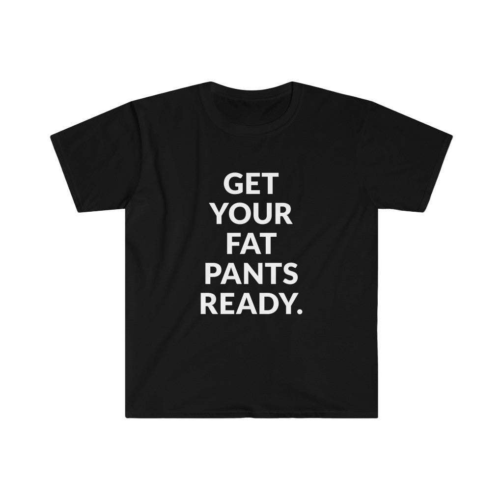 Fat Pants T-Shirt Fat Pants T-Shirt