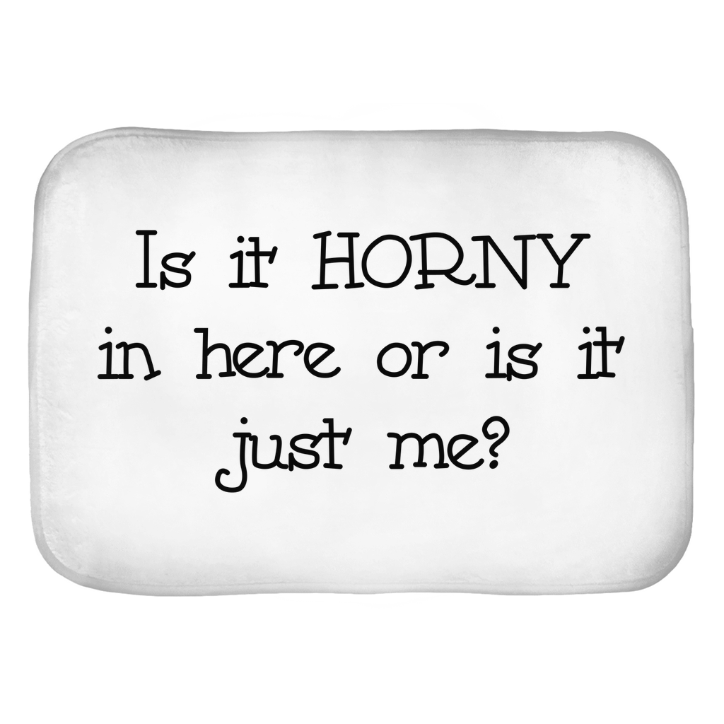 Is It Horny In Here Or Is It Just Me? Bath Mats Is It Horny In Here Or Is It Just Me? Bath Mats