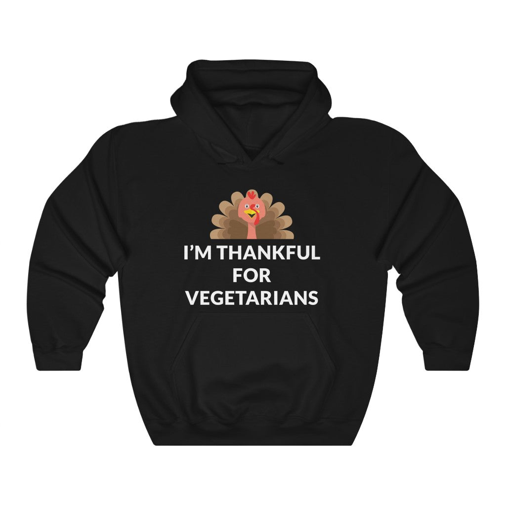 Thankful For Vegetarians Hooded Sweatshirt Thankful For Vegetarians Hooded Sweatshirt