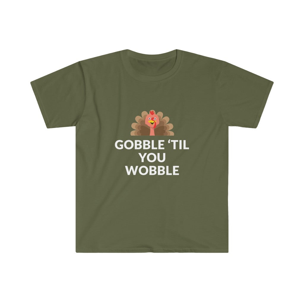Gobble 'Til You Wobble T-Shirt Gobble 'Til You Wobble T-Shirt