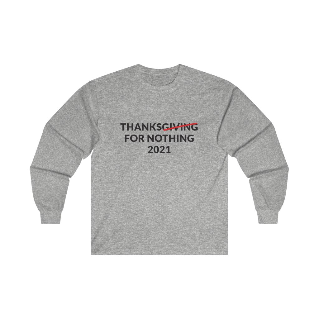 Thanks For Nothing Long Sleeve Tee Thanks For Nothing Long Sleeve Tee