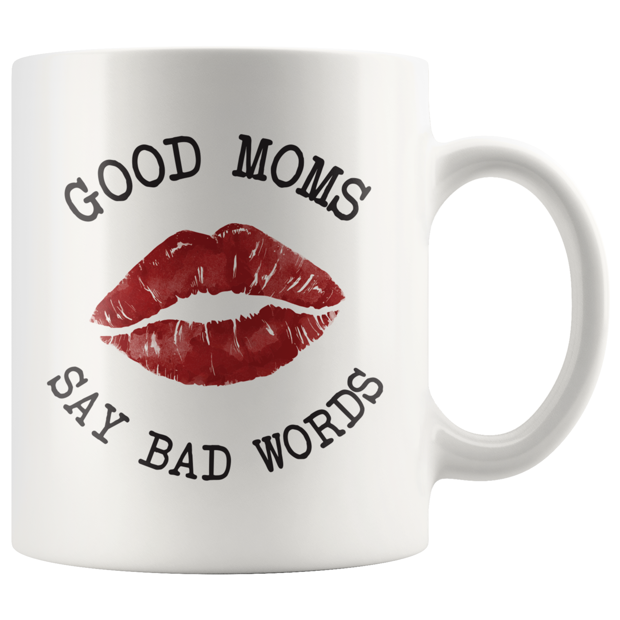 Good Moms Say Bad Words Coffee Mug Good Moms Say Bad Words Coffee Mug