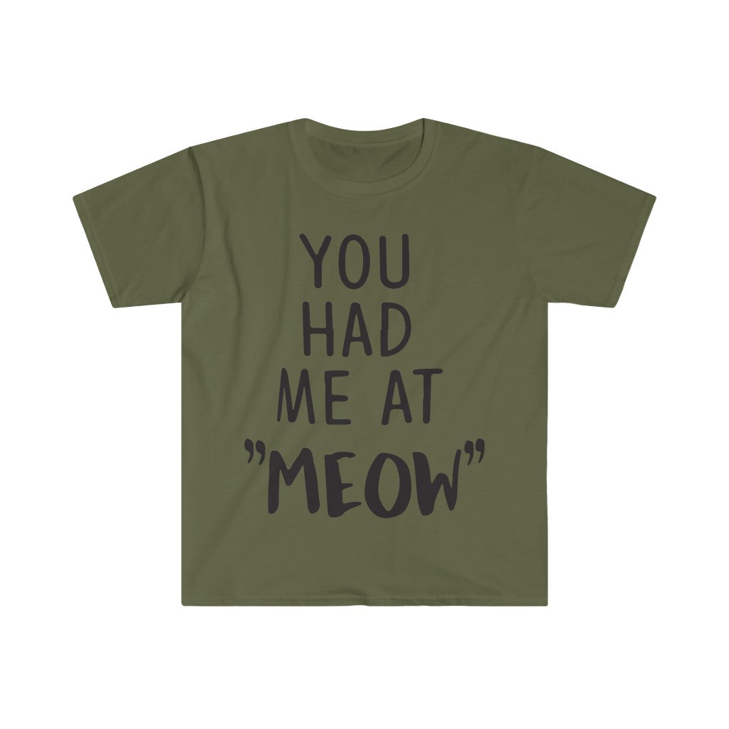 You Had Me At Meow T-Shirt You Had Me At Meow T-Shirt