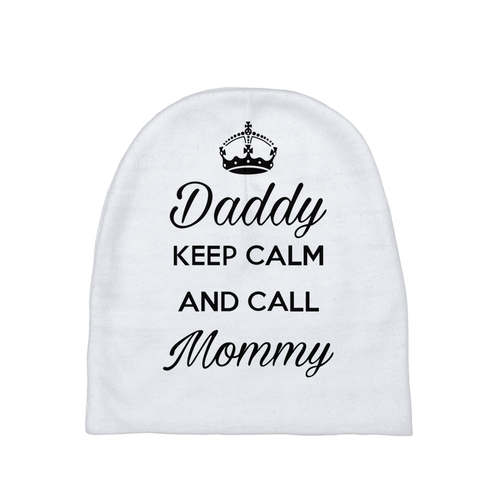 Daddy Keep Calm And Call Mommy Baby beanie Daddy Keep Calm And Call Mommy Baby beanie