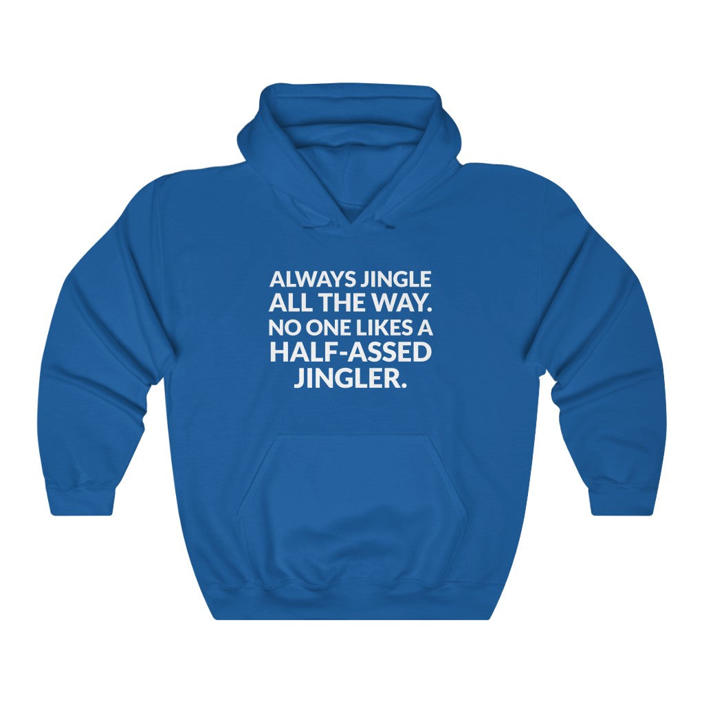 Half-Assed Jingler Hooded Sweatshirt Half-Assed Jingler Hooded Sweatshirt
