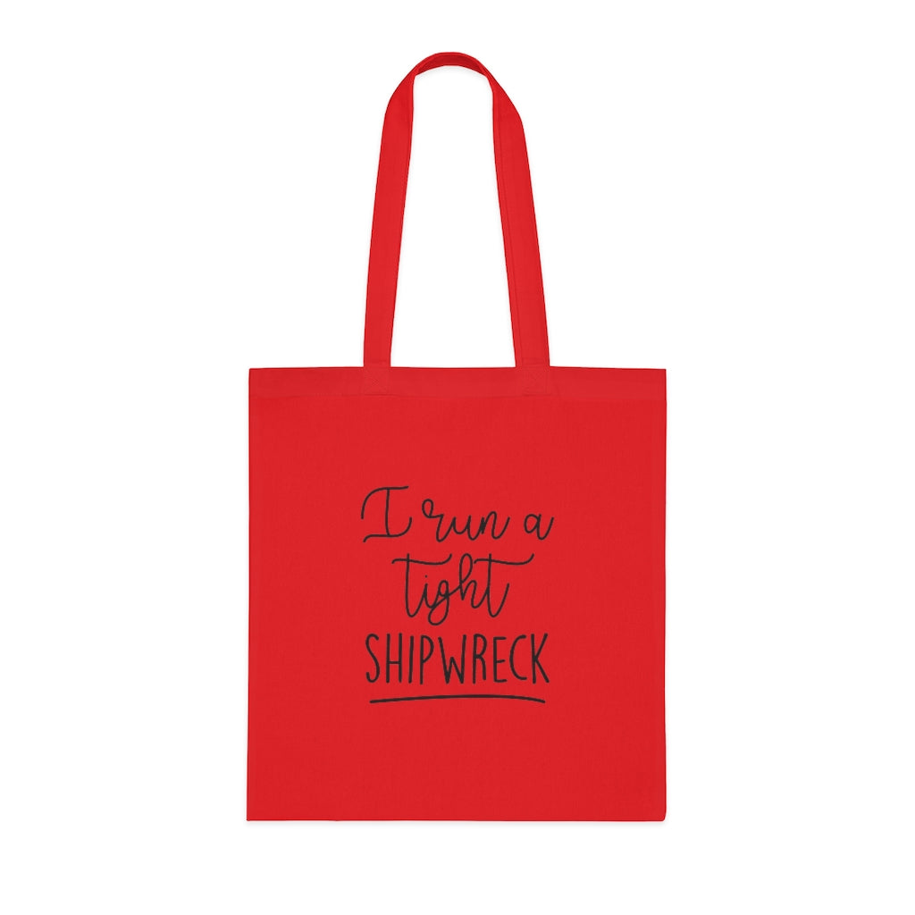 I Run A Tight Shipwreck Tote Bag I Run A Tight Shipwreck Tote Bag