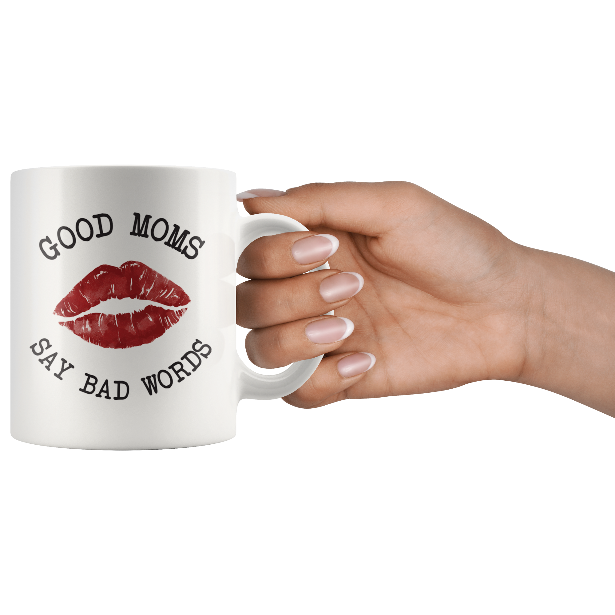 Good Moms Say Bad Words Coffee Mug Good Moms Say Bad Words Coffee Mug