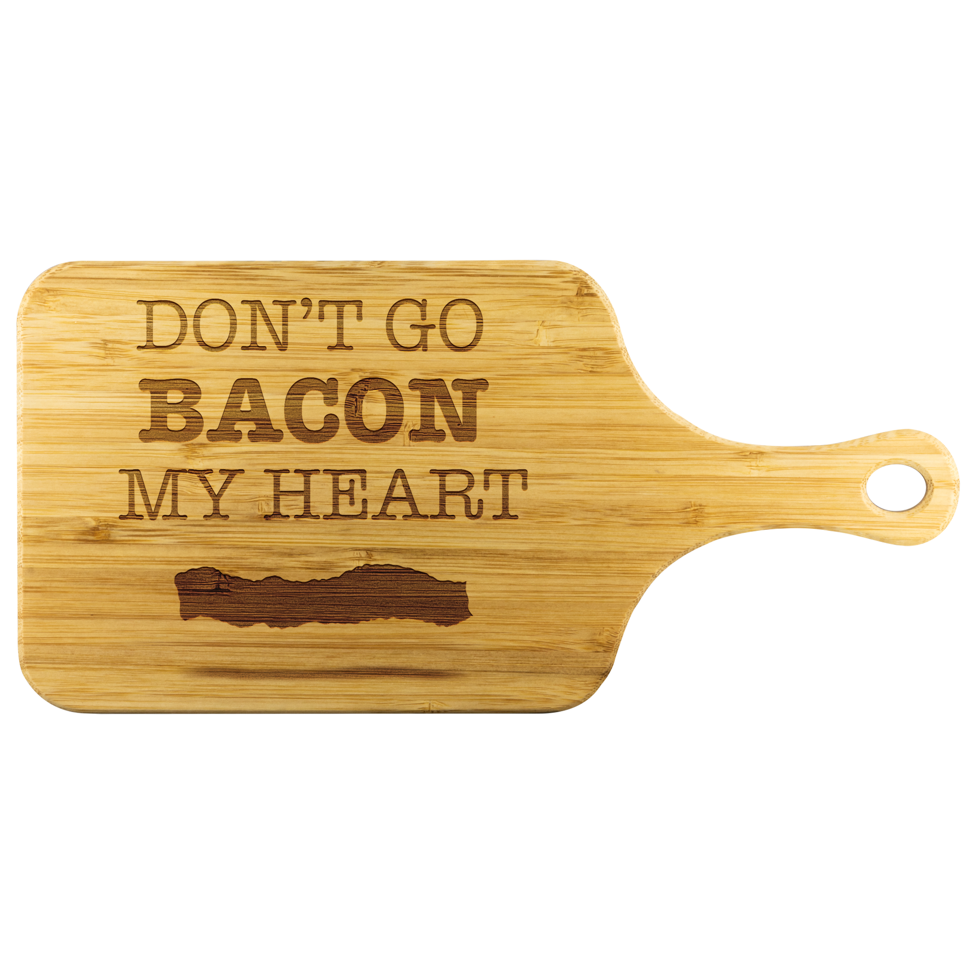 Don't Go Bacon My Heart Funny Wood Cutting Board Don't Go Bacon My Heart Funny Wood Cutting Board | Sarcastic Me