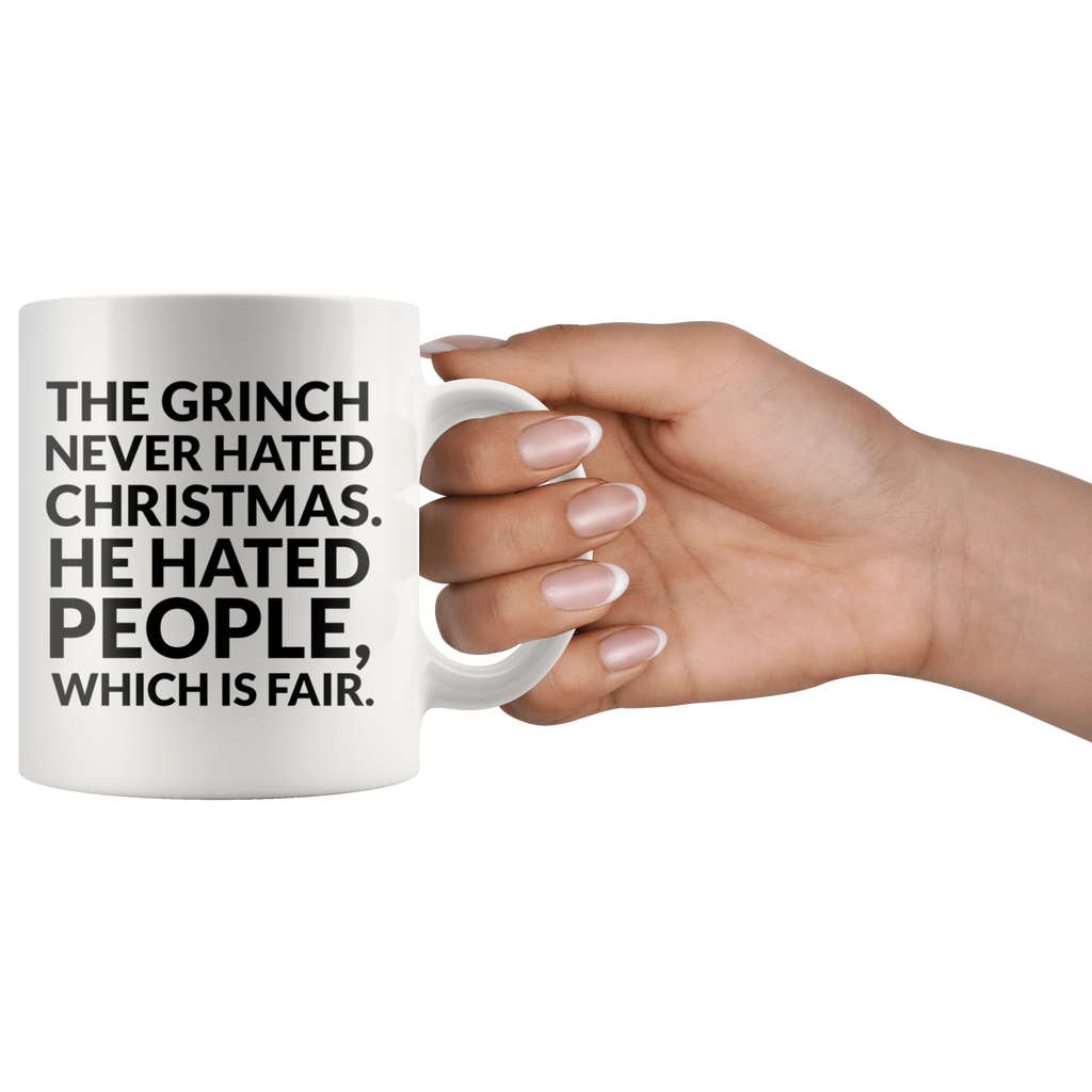 The Grinch Never Hated Christmas Coffee Mug