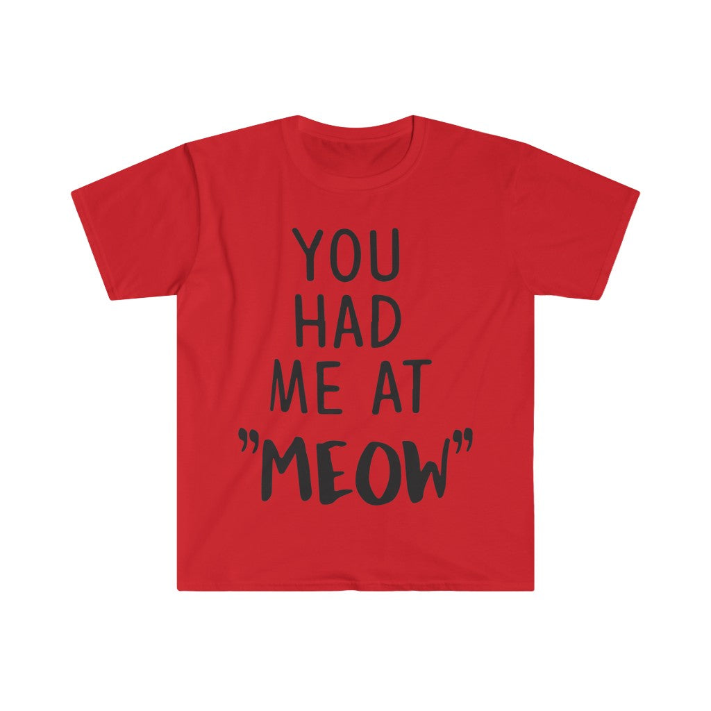 You Had Me At Meow T-Shirt You Had Me At Meow T-Shirt