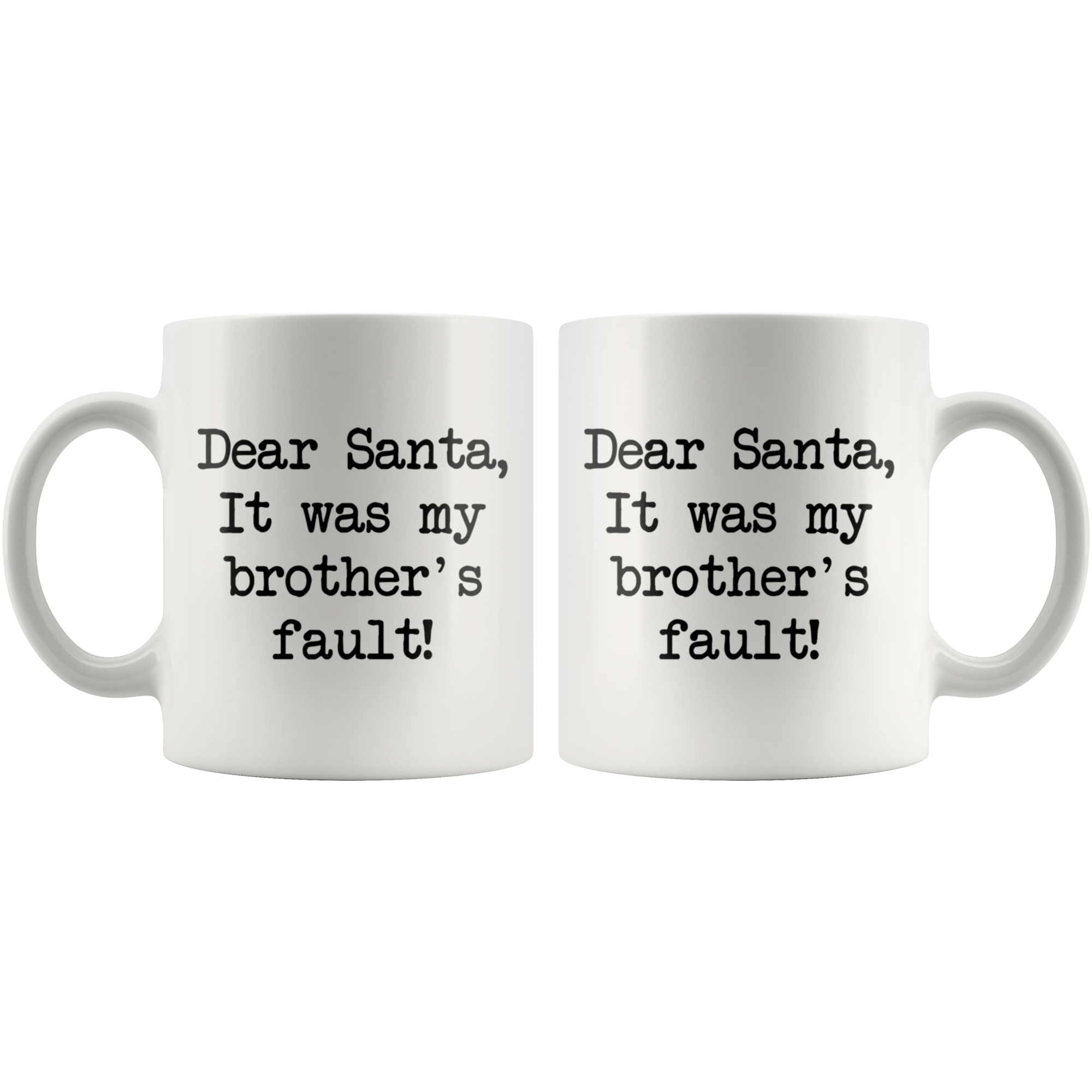 It Was My Brothers Fault Coffee Mug It Was My Brothers Fault Coffee Mug