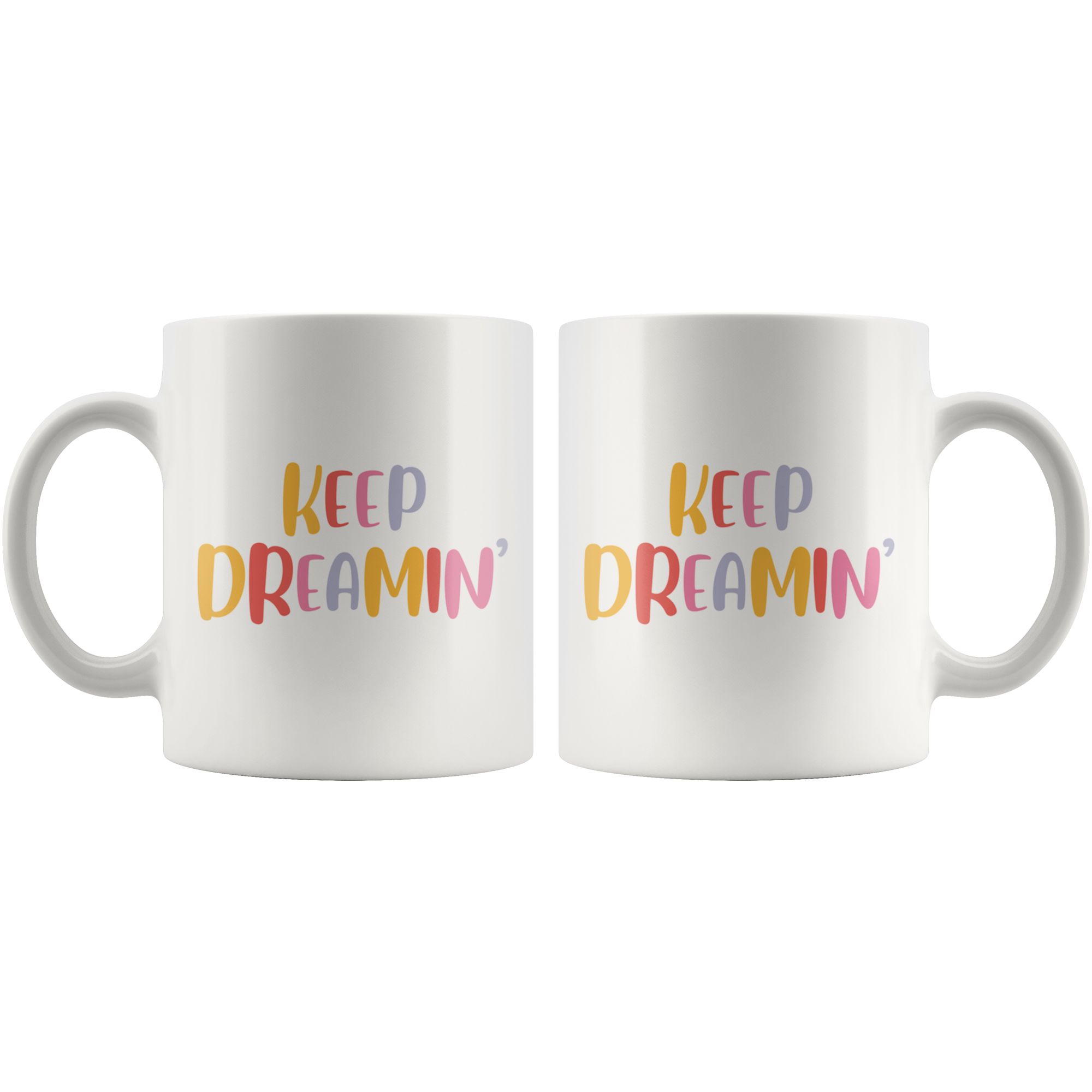 Keep Dreaming Coffee Mug Keep Dreaming Coffee Mug