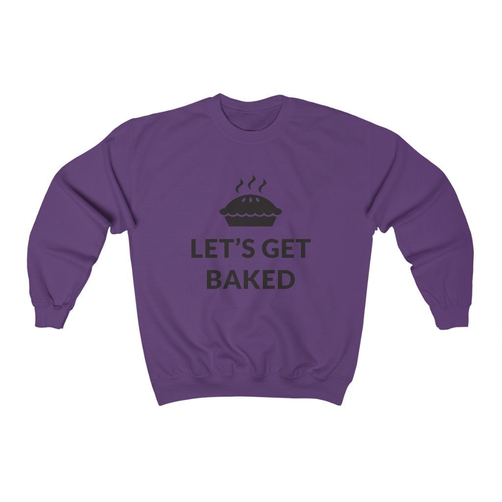 Lets Get Baked Crewneck Sweatshirt Lets Get Baked Crewneck Sweatshirt