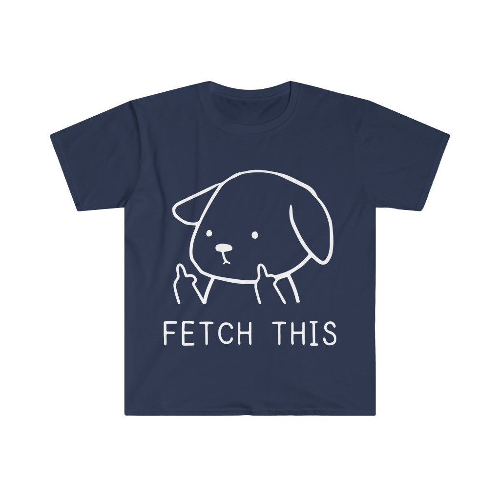 Fetch This T-Shirt Fetch This T-Shirt