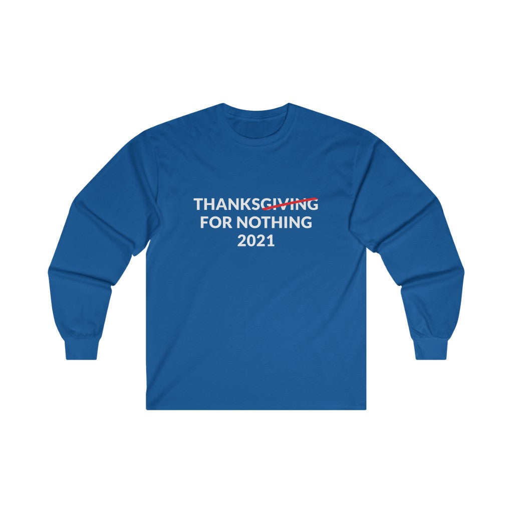 Thanks For Nothing Long Sleeve Tee Thanks For Nothing Long Sleeve Tee
