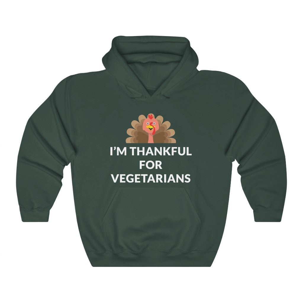 Thankful For Vegetarians Hooded Sweatshirt Thankful For Vegetarians Hooded Sweatshirt