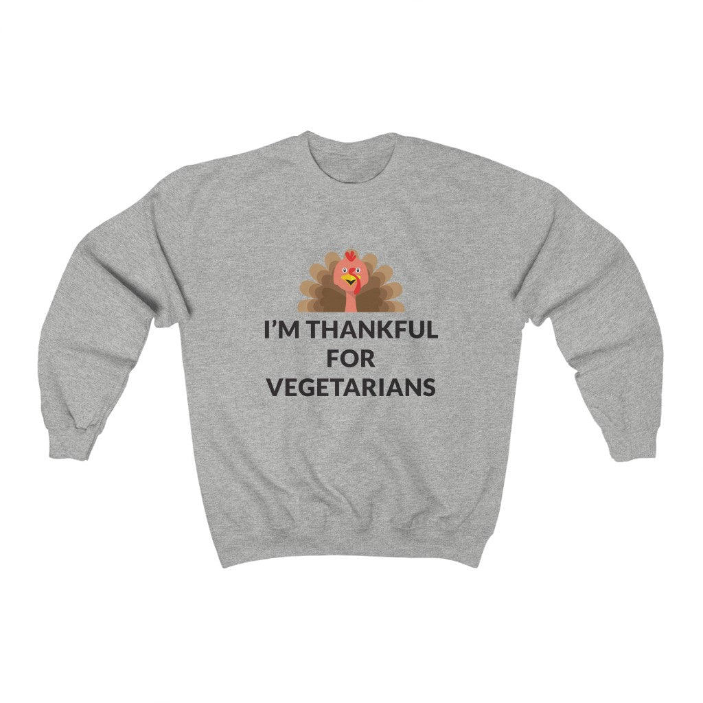 Thankful For Vegetarians Crewneck Sweatshirt Thankful For Vegetarians Crewneck Sweatshirt