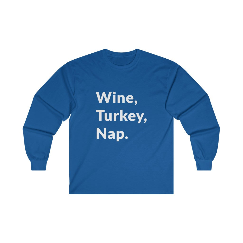 Wine, Turkey, Nap Long Sleeve Tee Wine, Turkey, Nap Long Sleeve Tee