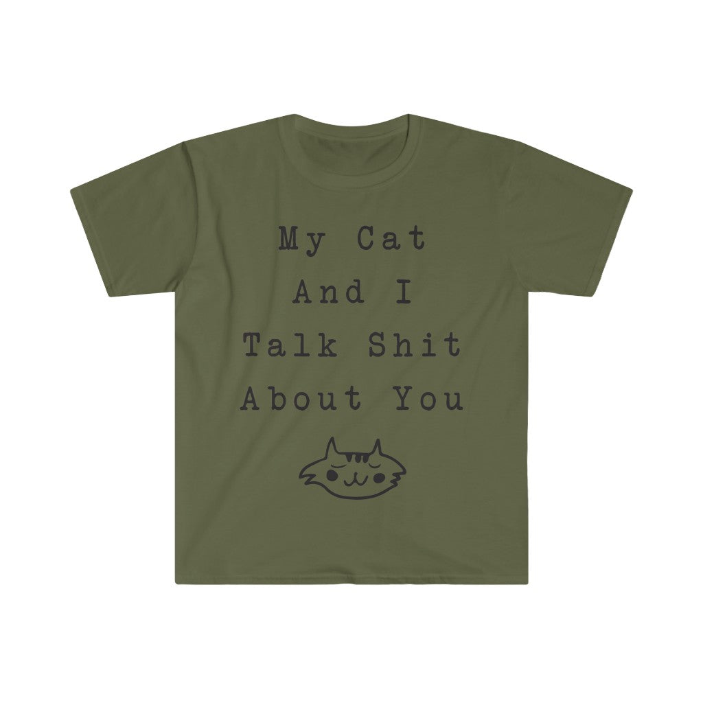 My Cat And I Talk About You T-Shirt My Cat And I Talk About You T-Shirt