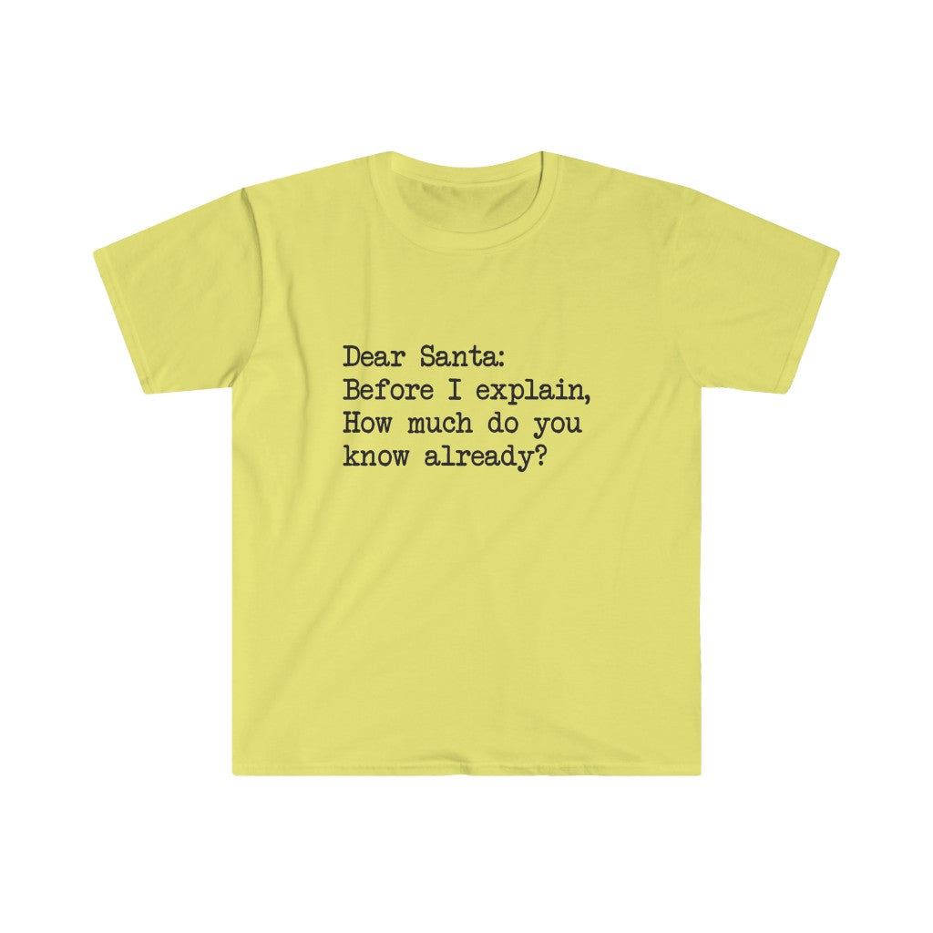 Dear Santa, Let Me Explain T-Shirt Dear Santa, Let Me Explain T-Shirt