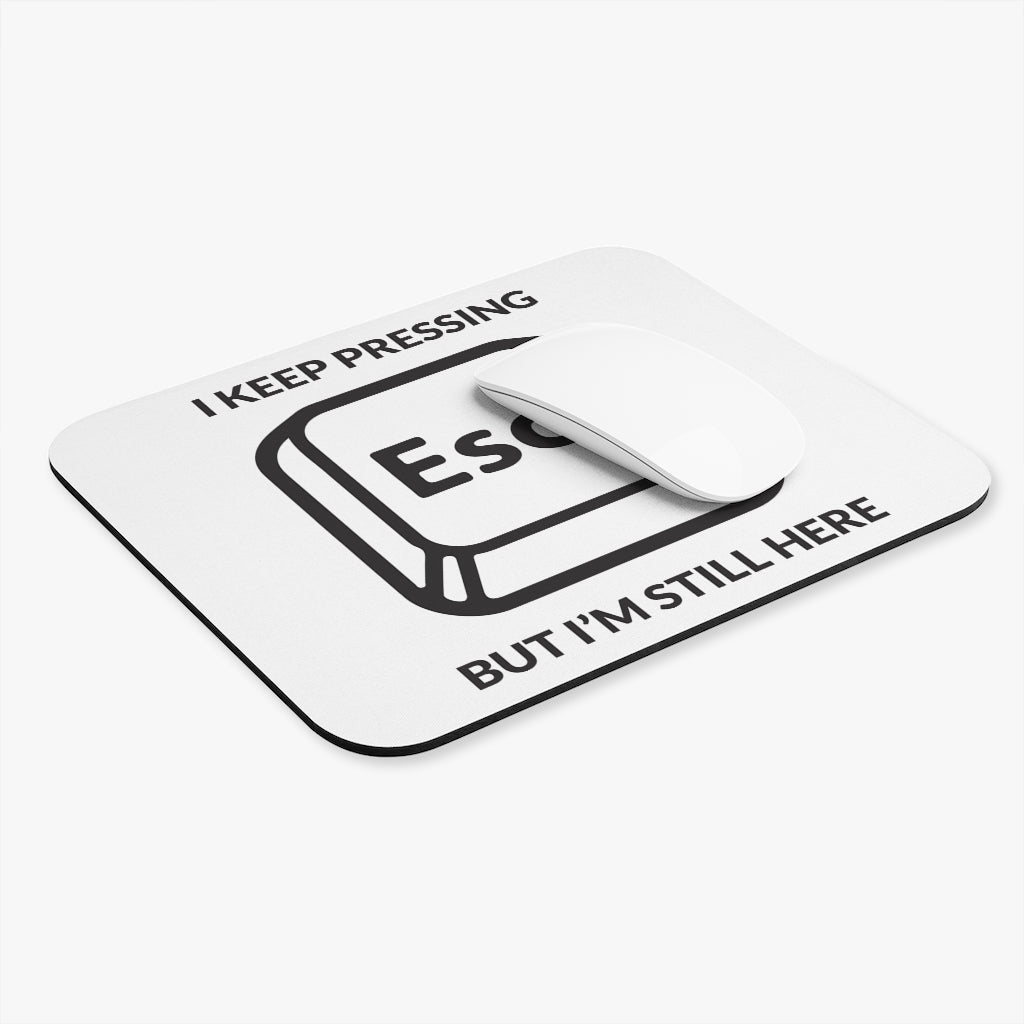 I Keep Pressing Esc Workplace Mouse Pad I Keep Pressing Esc Workplace Mouse Pad