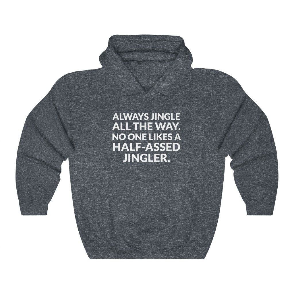 Half-Assed Jingler Hooded Sweatshirt Half-Assed Jingler Hooded Sweatshirt
