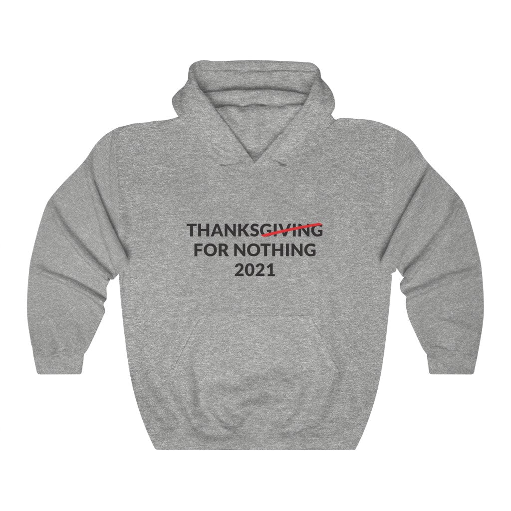 Thanks For Nothing Hooded Sweatshirt Thanks For Nothing Hooded Sweatshirt