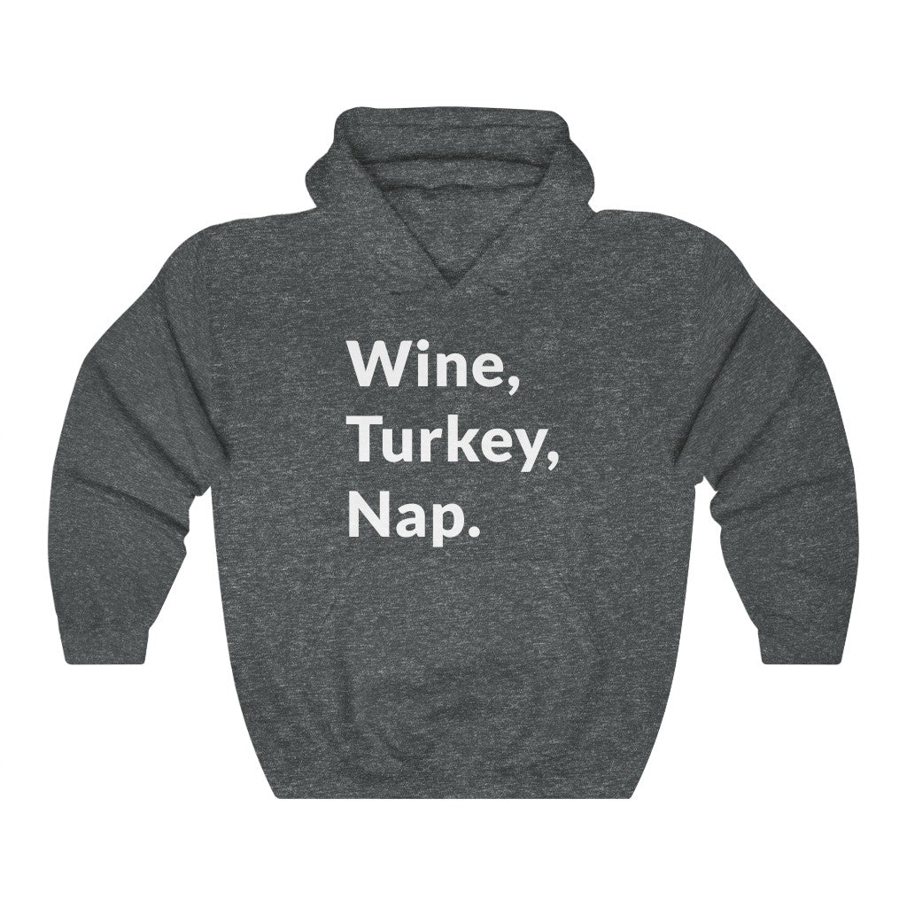 Wine, Turkey, Nap Hooded Sweatshirt Wine, Turkey, Nap Hooded Sweatshirt