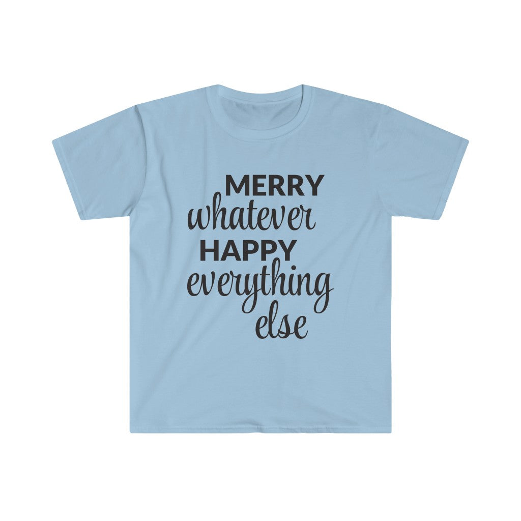 Merry Whatever Happy Everything Else T-Shirt Merry Whatever Happy Everything Else T-Shirt
