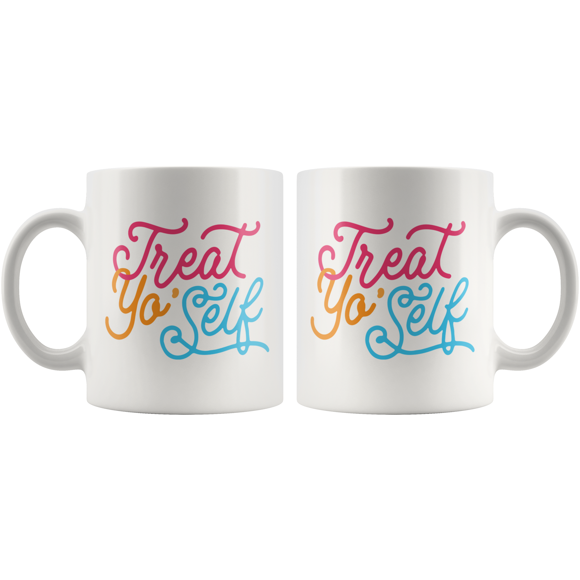 Treat Yo Self Coffee Mug Treat Yo Self Coffee Mug