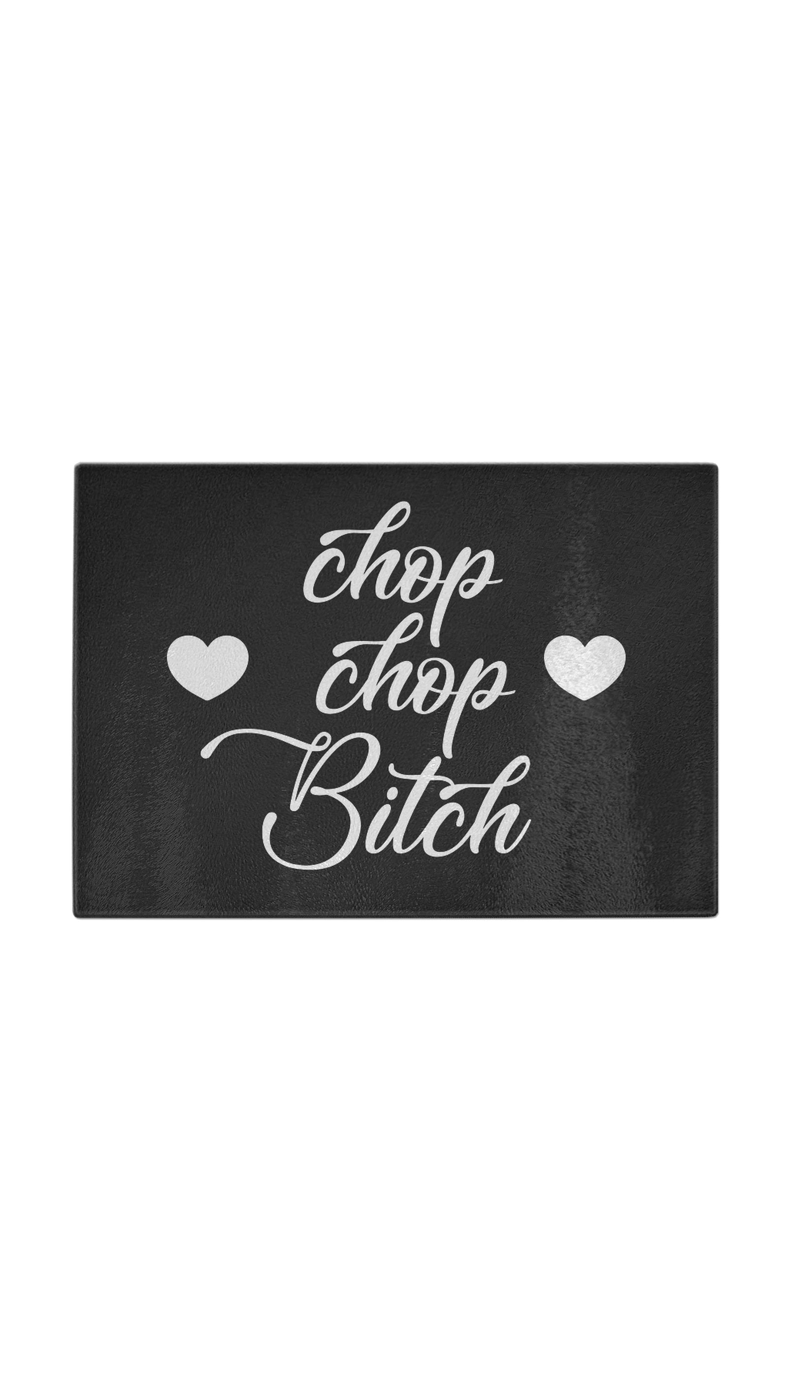 Chop Chop Bitch Funny Kitchen Cutting Board Chop Chop Bitch Funny Kitchen Cutting Board