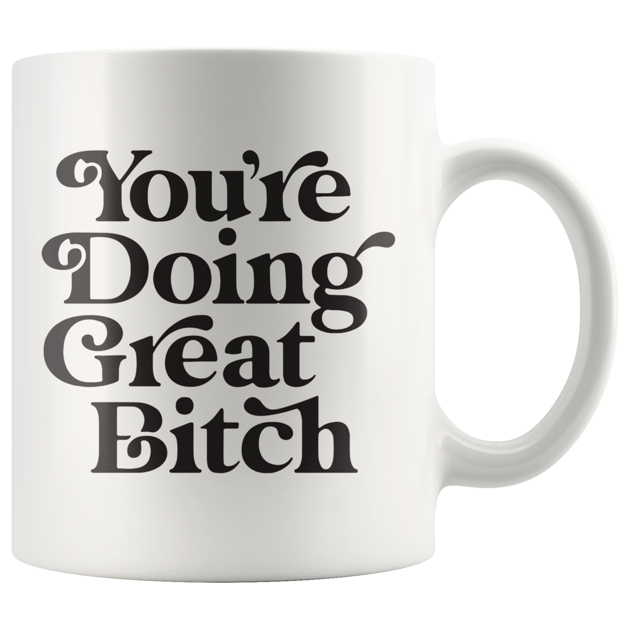 You're Doing Great Coffee Mug You're Doing Great Coffee Mug