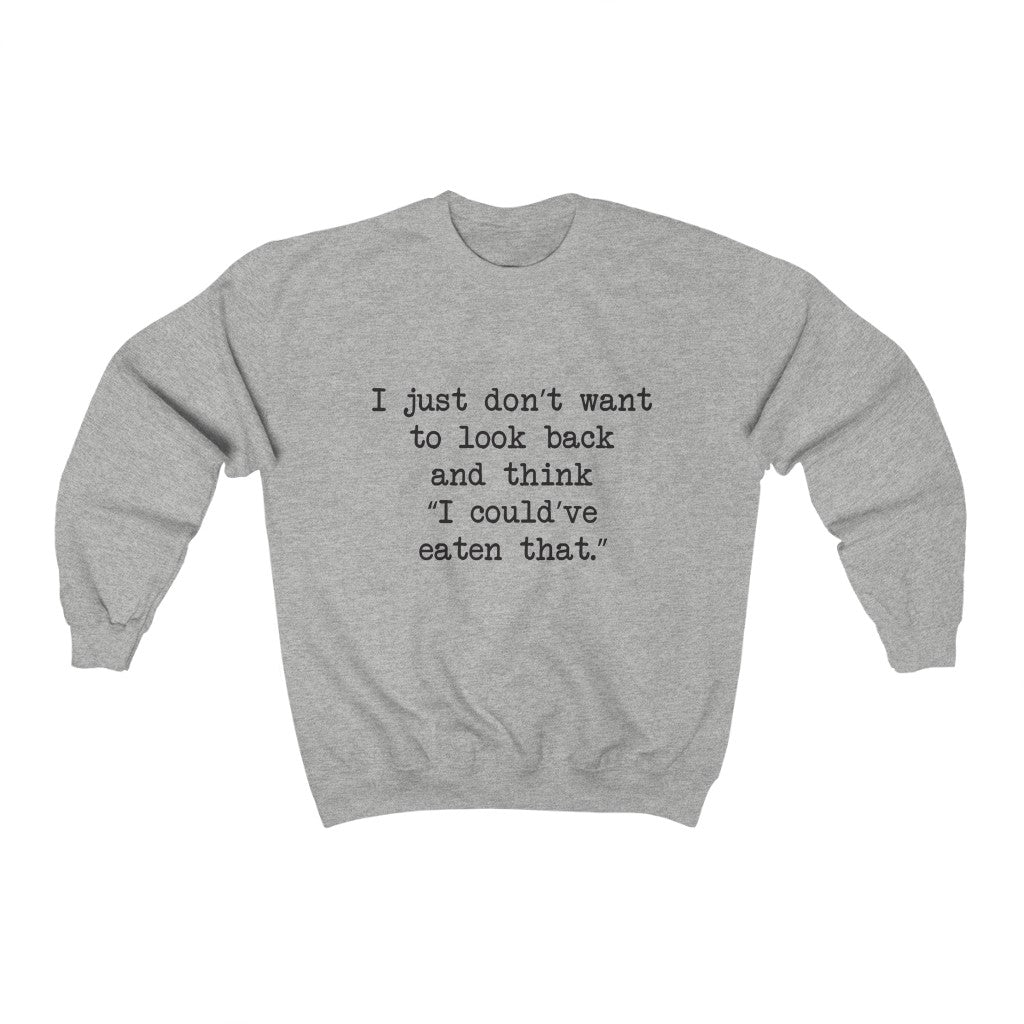 No Regrets Crewneck Sweatshirt No Regrets Crewneck Sweatshirt