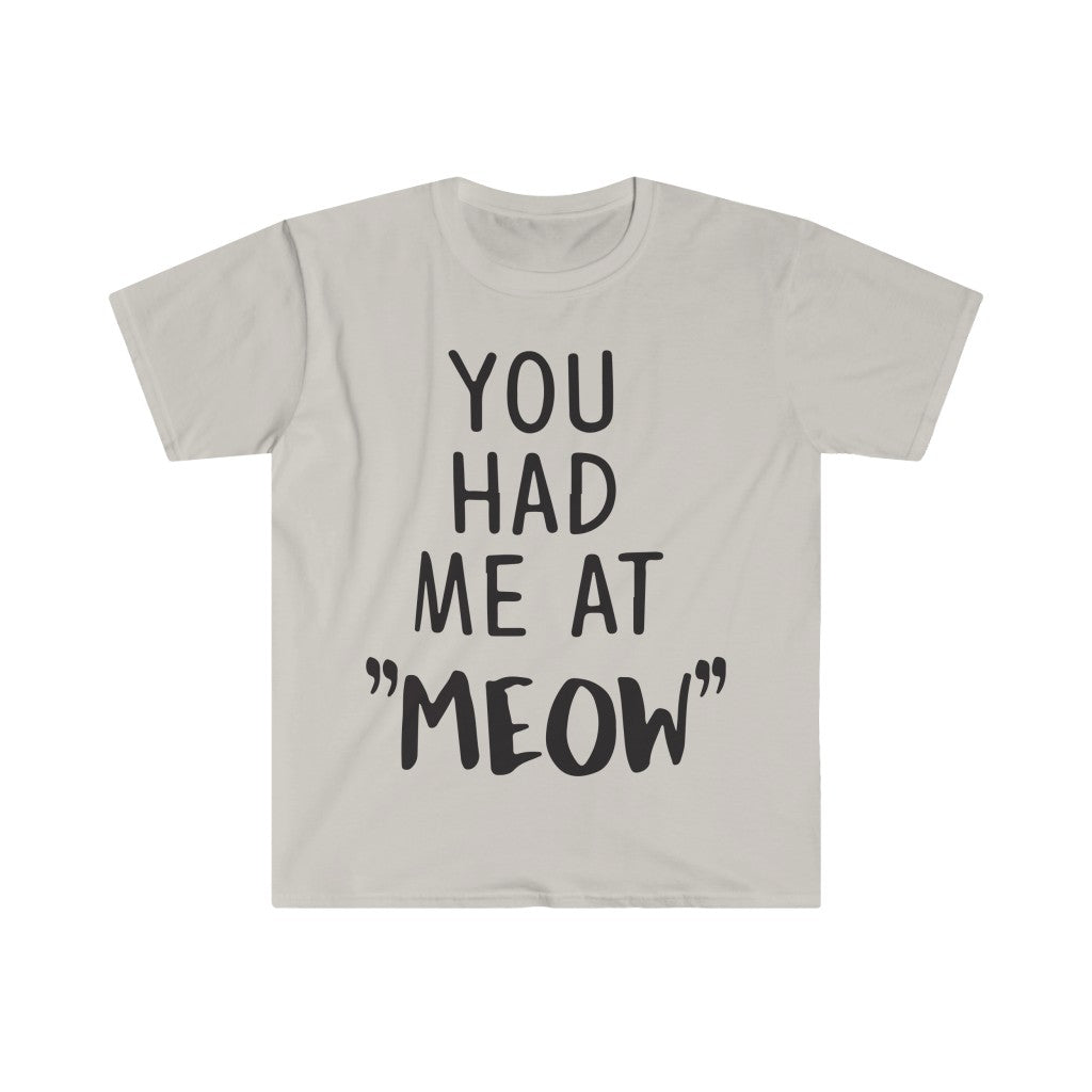 You Had Me At Meow T-Shirt You Had Me At Meow T-Shirt
