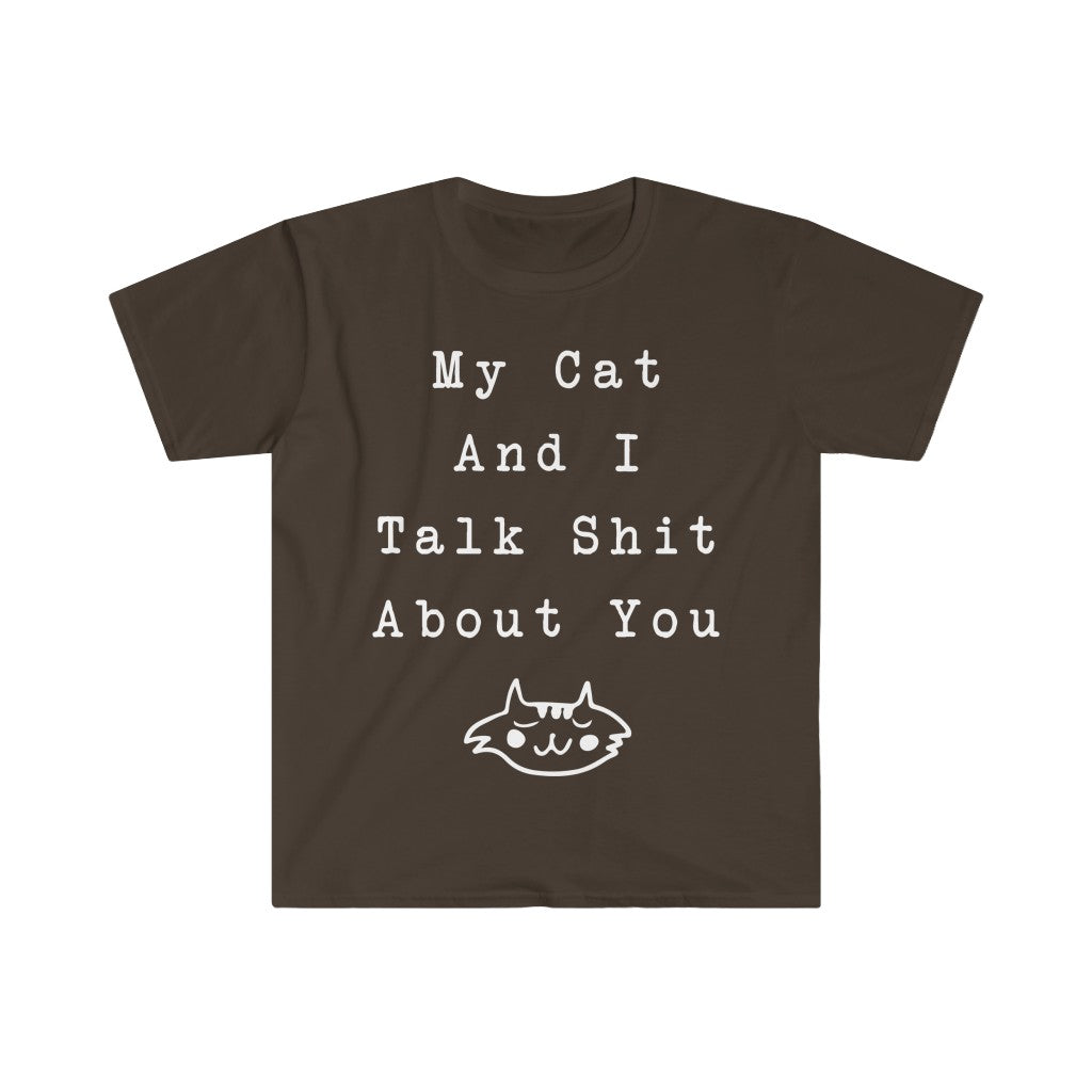 My Cat And I Talk About You T-Shirt My Cat And I Talk About You T-Shirt
