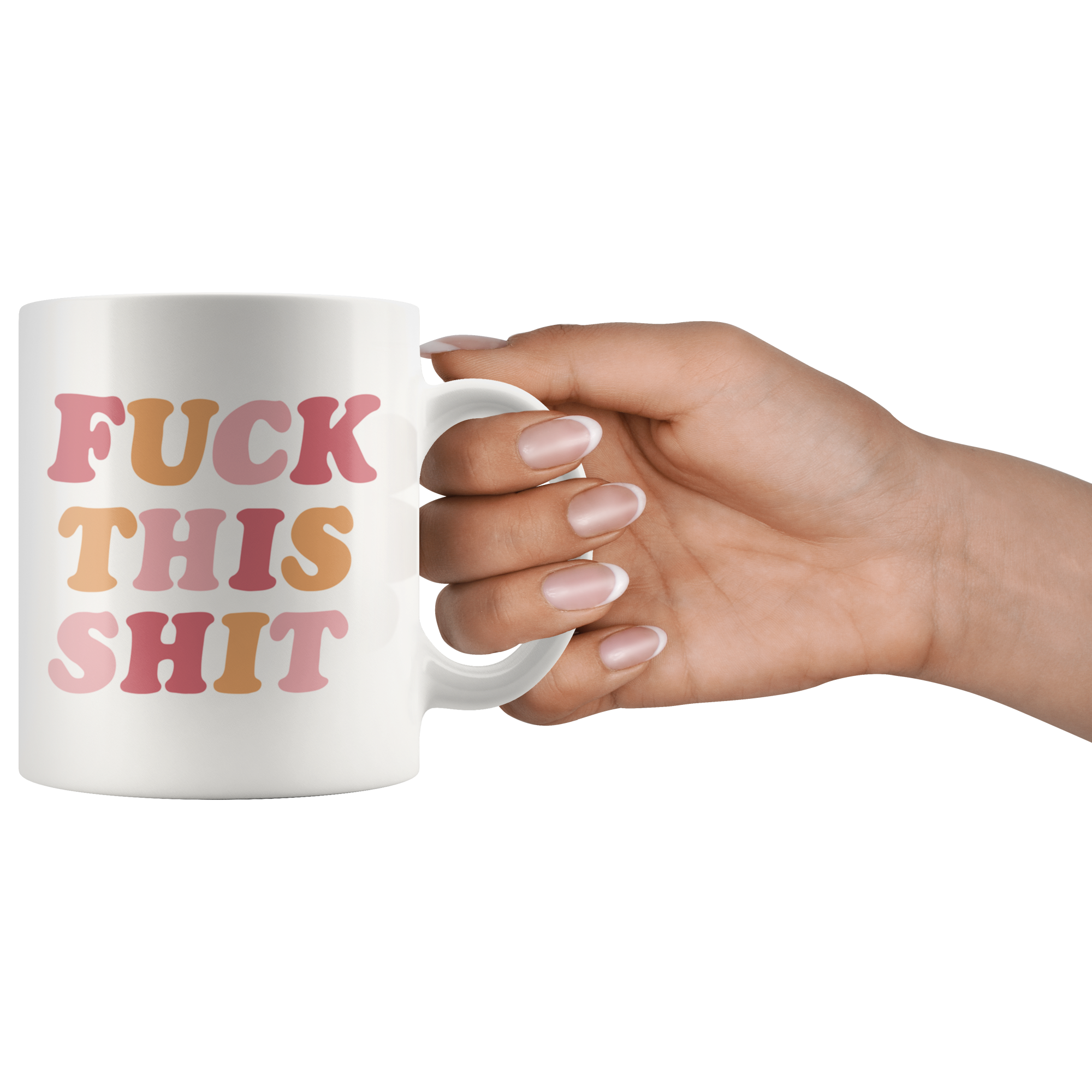 Fuck This Sh*t Coffee Mug Fuck This Sh*t Coffee Mug
