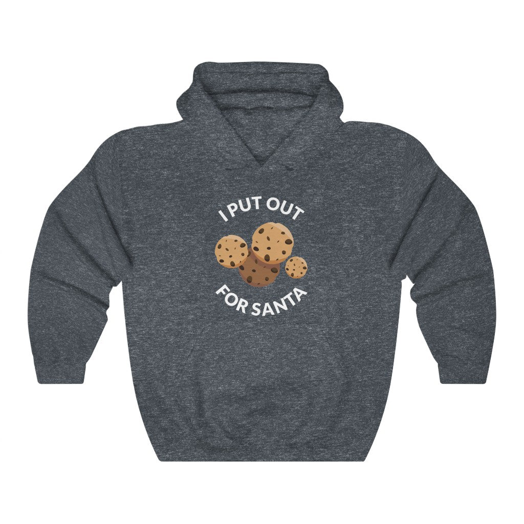 I Put Out For Santa Hooded Sweatshirt I Put Out For Santa Hooded Sweatshirt