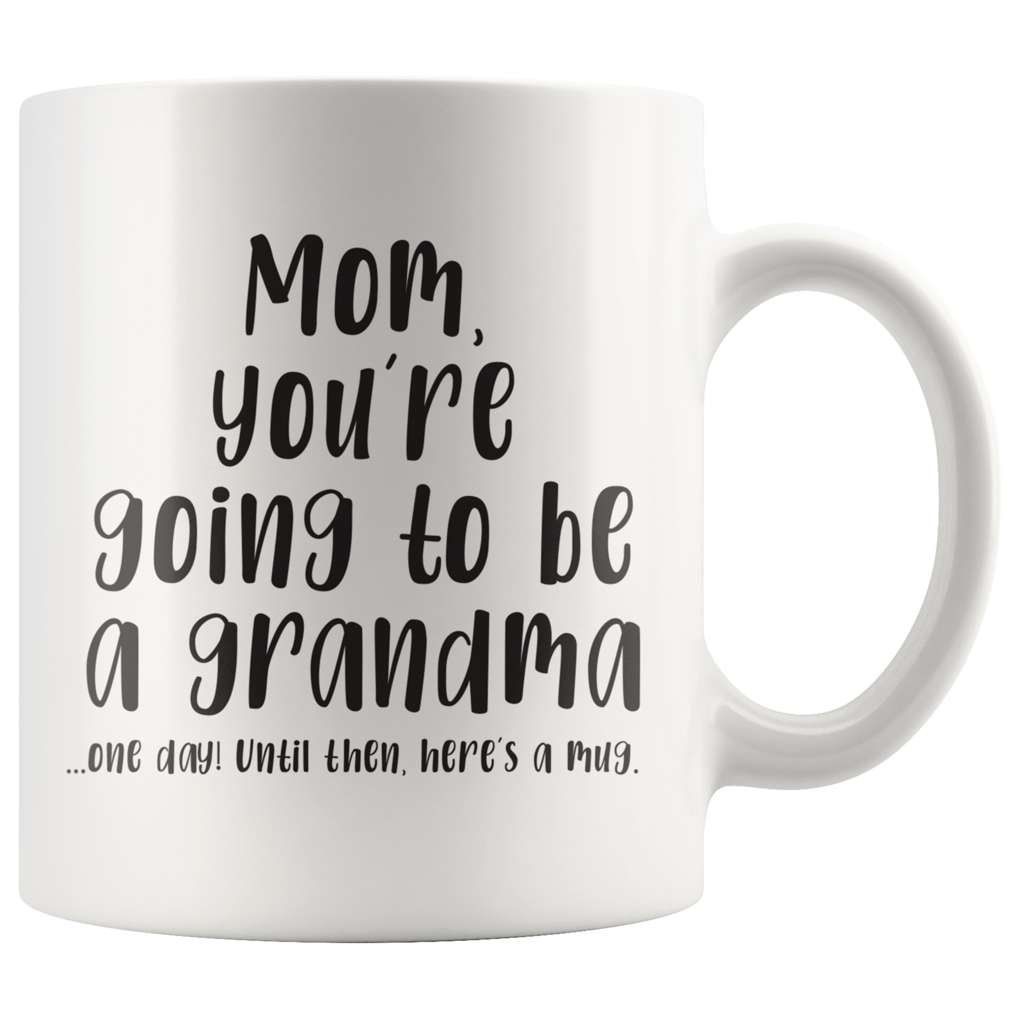 You're Going To Be A Grandma Coffee Mug You're Going To Be A Grandma Coffee Mug