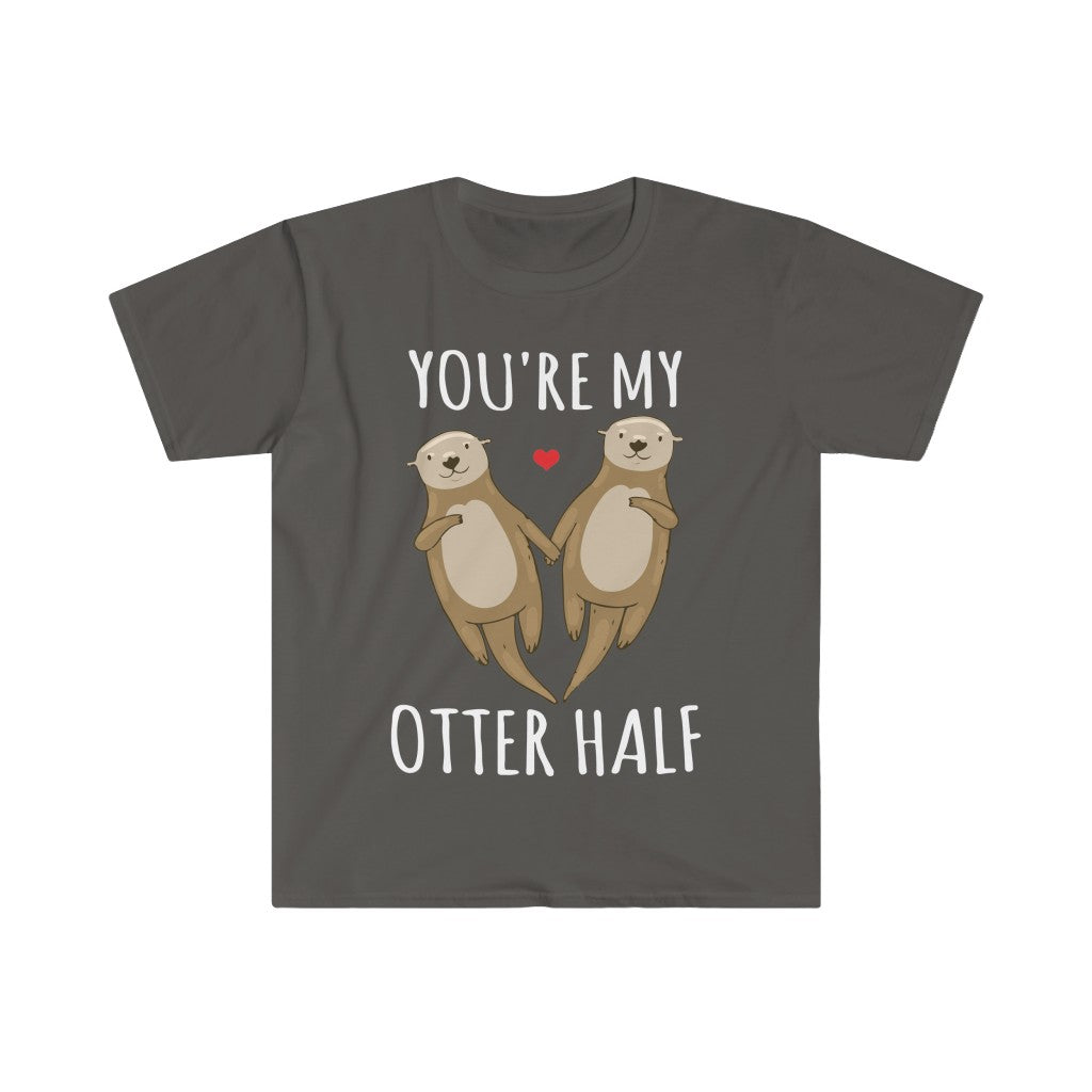 You're My Otter Half T-Shirt You're My Otter Half T-Shirt