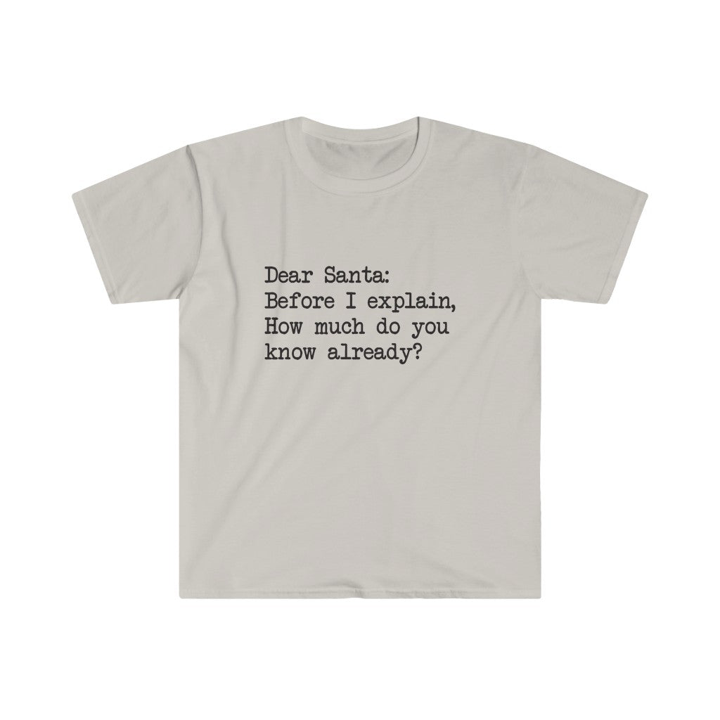 Dear Santa, Let Me Explain T-Shirt Dear Santa, Let Me Explain T-Shirt