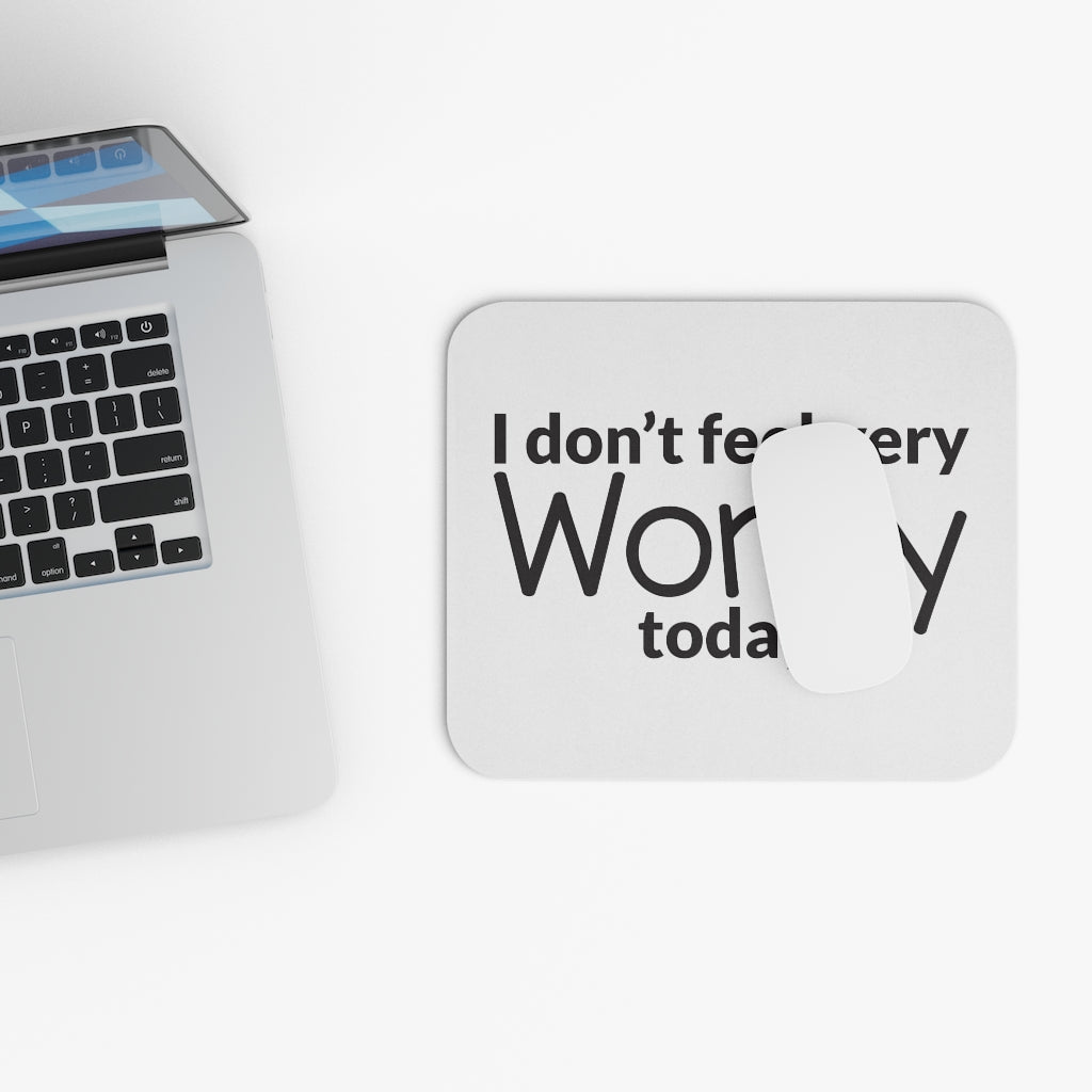 I Don't Feel Very Worky Today Workplace Mouse Pad I Don't Feel Very Worky Today Workplace Mouse Pad