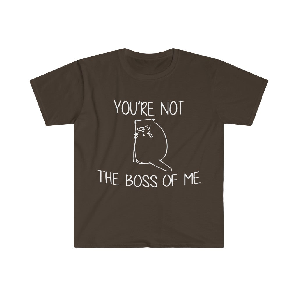 You're Not The Boss Of Me T-Shirt You're Not The Boss Of Me T-Shirt