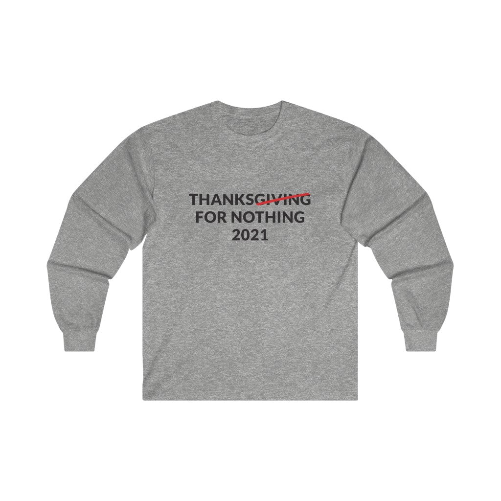 Thanks For Nothing Long Sleeve Tee Thanks For Nothing Long Sleeve Tee