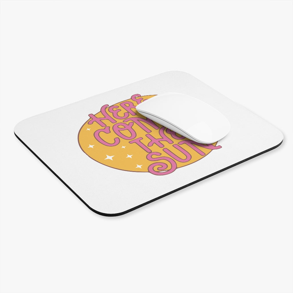 Here Comes The Sun Motivational Mouse Pad Here Comes The Sun Motivational Mouse Pad
