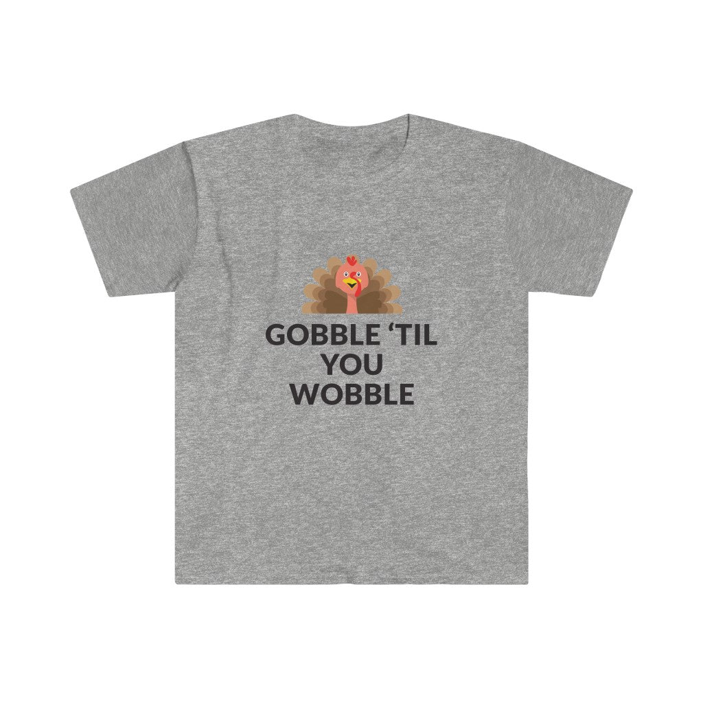 Gobble 'Til You Wobble T-Shirt Gobble 'Til You Wobble T-Shirt