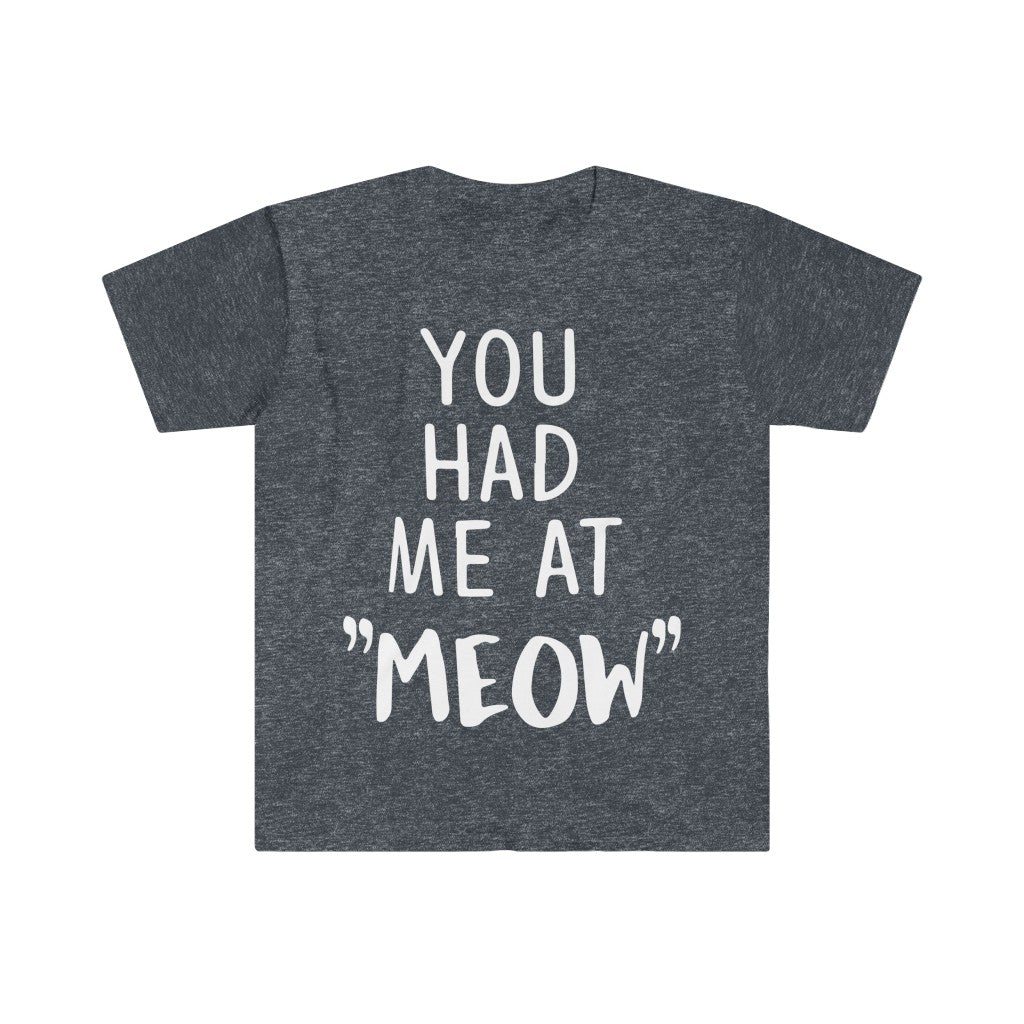 You Had Me At Meow T-Shirt You Had Me At Meow T-Shirt