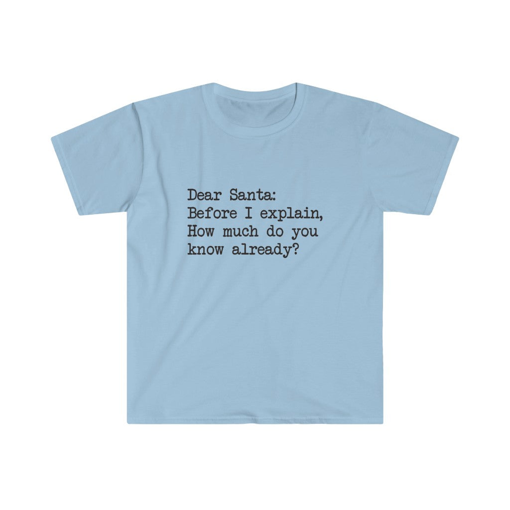 Dear Santa, Let Me Explain T-Shirt Dear Santa, Let Me Explain T-Shirt