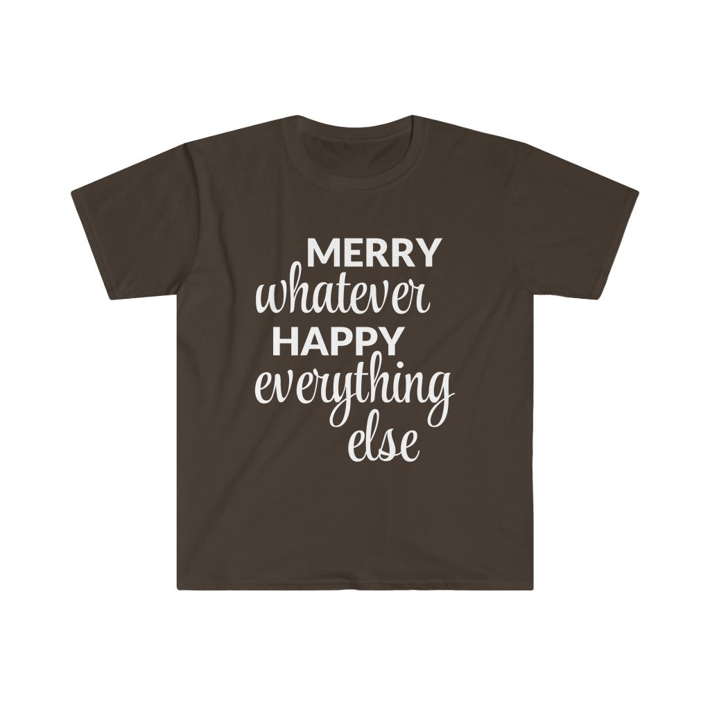 Merry Whatever Happy Everything Else T-Shirt Merry Whatever Happy Everything Else T-Shirt