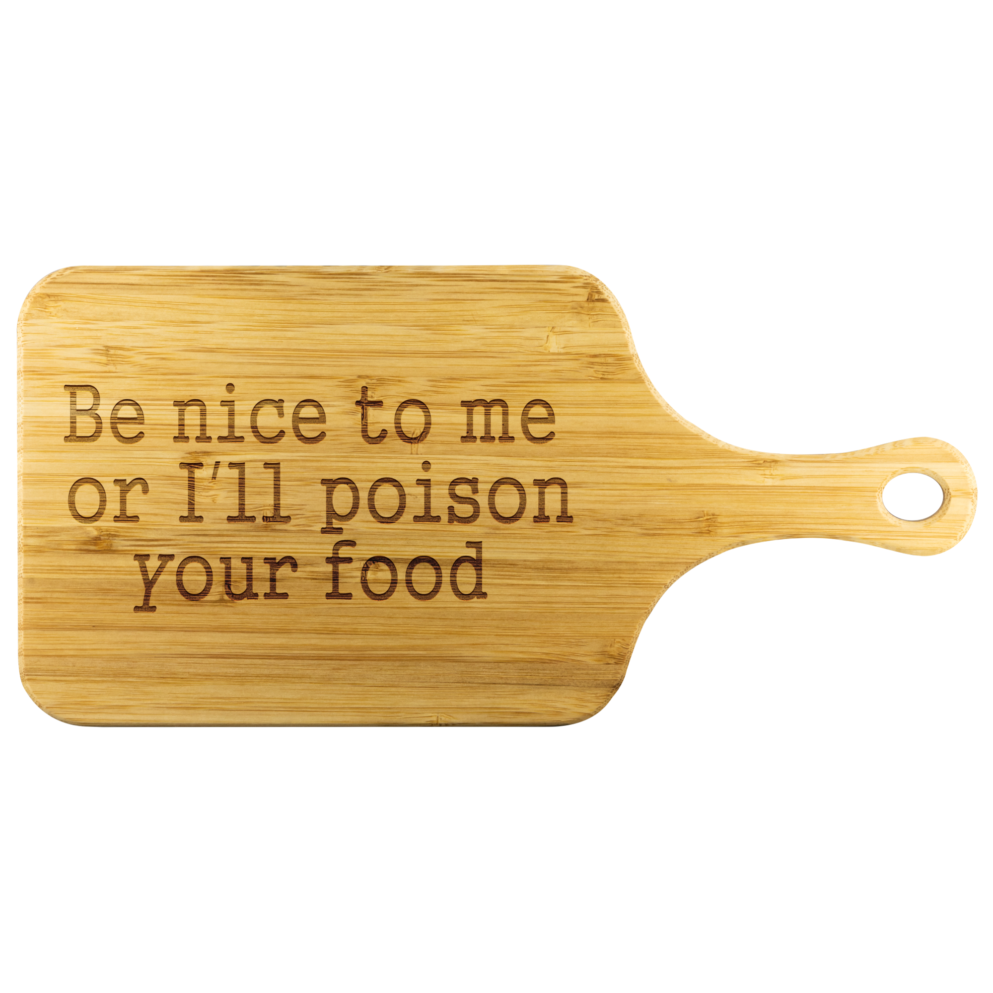 Be Nice To Me Or I'll Poison Your Food Funny Wooden Cutting Board Be Nice To Me Or I'll Poison Your Food Cutting Board | Sarcastic Me