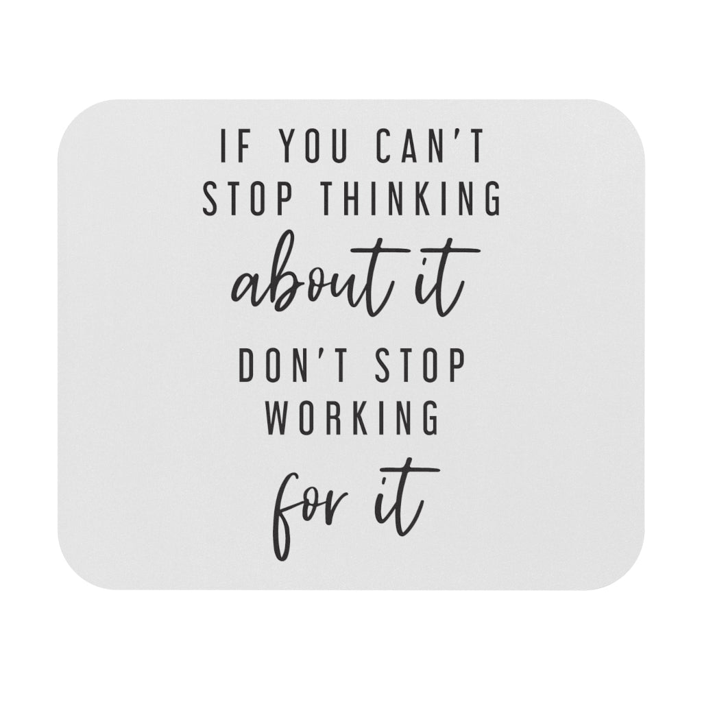 Don't Stop Working For It Motivational Mouse Pad Don't Stop Working For It Motivational Mouse Pad